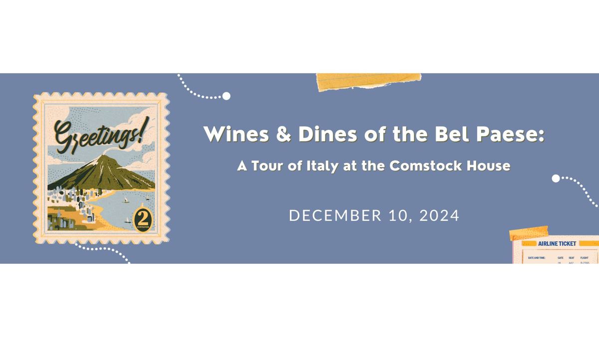 Wines & Dines of the Bel Paese: A Tour of Italy at the Comstock House - SOLD OUT