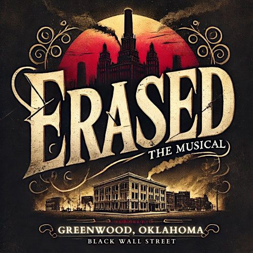 Erased: The Musical \u2014 The Black Wall Street Story That Won\u2019t Be Forgotten