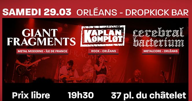 GIANT FRAGMENTS - KAPLAN KOMPLOT - CEREBRAL BACTERIUM \/ DROPKICK BAR ORL\u00c9ANS