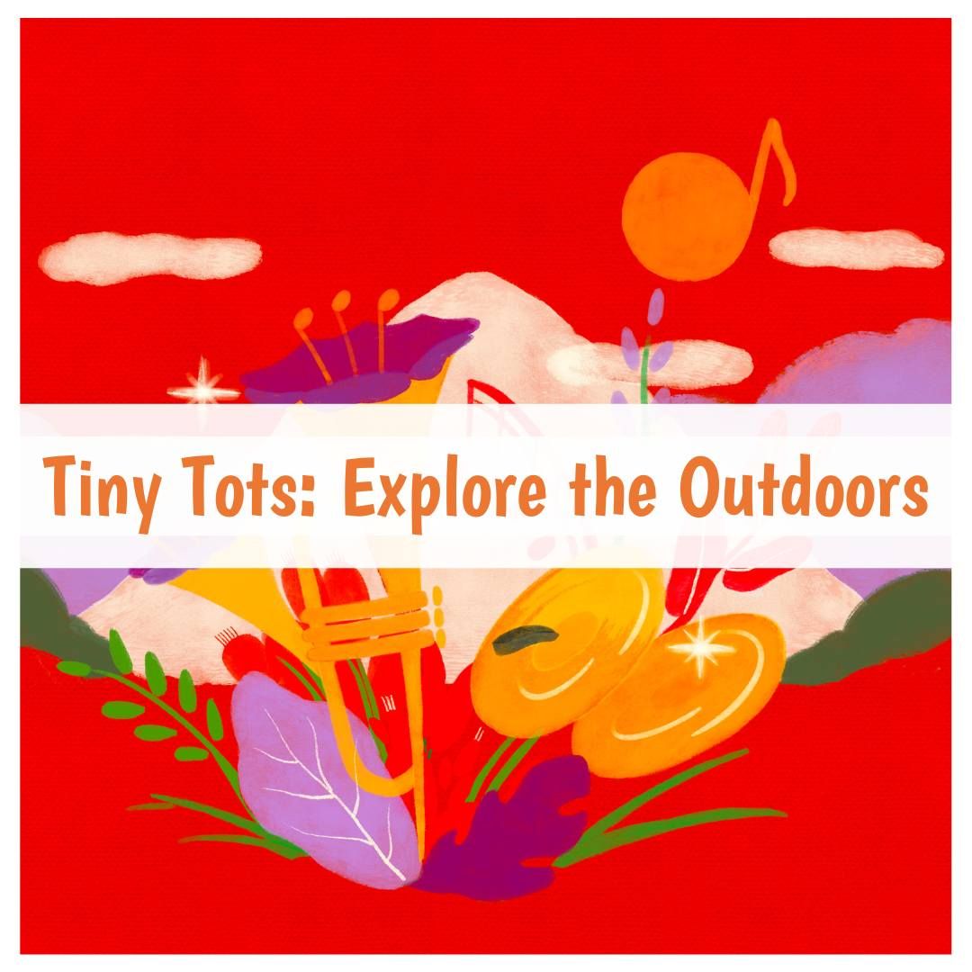 Tiny Tots: Explore the Outdoors - 9:30 a.m.