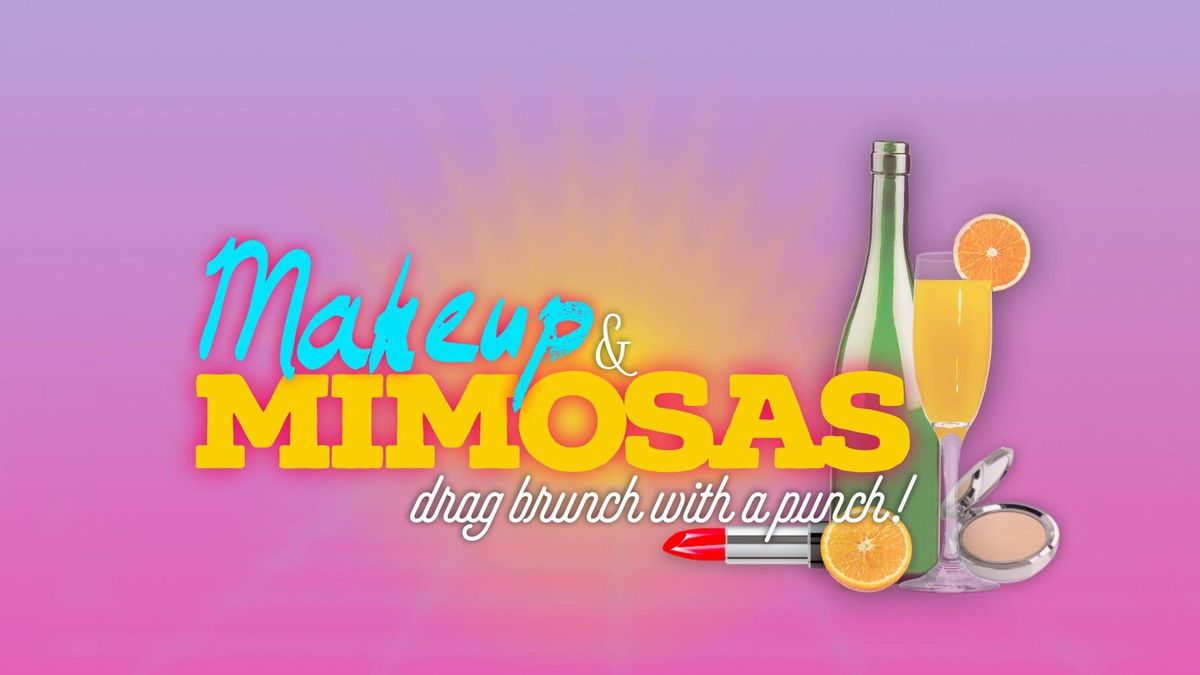 Makeup & Mimosas: Drag Brunch 