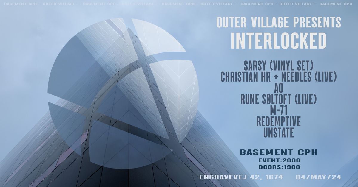 Outer Village presents: Interlocked - A Various Artists Album Release @ Basement CPH