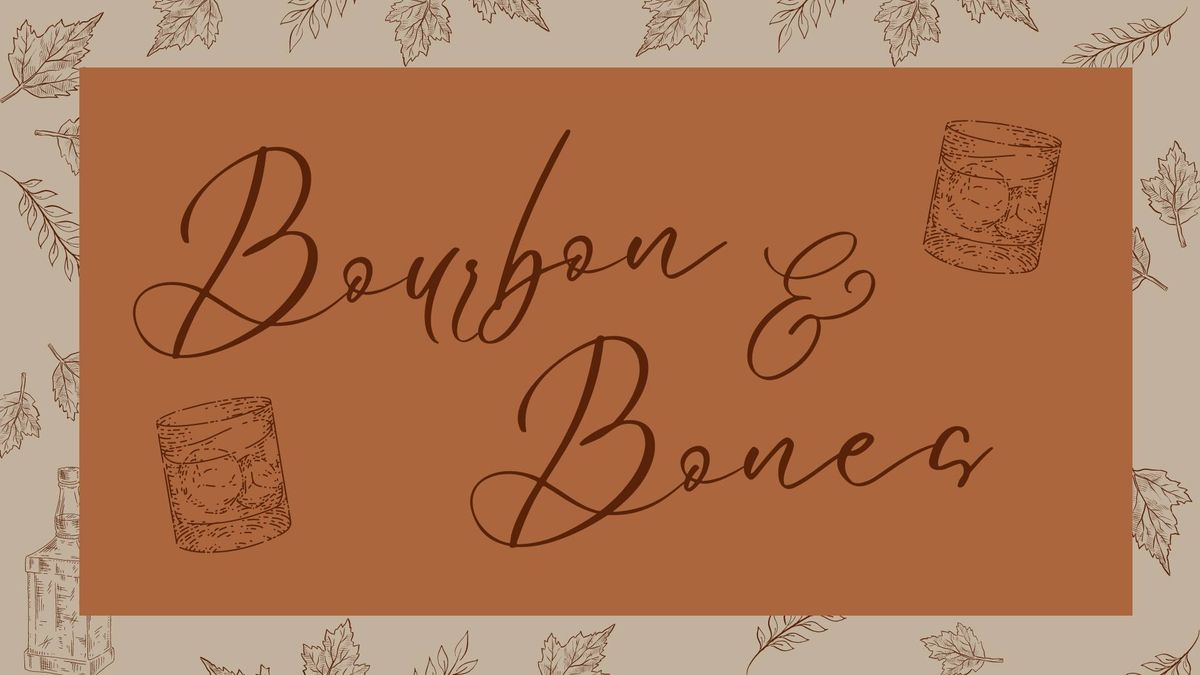 Bourbon + Bones 