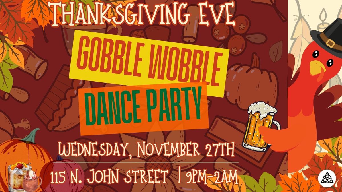 Thanksgiving Eve Gobble Wobble Dance Party! 