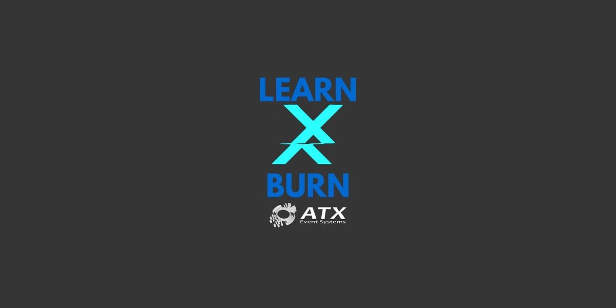 ATX Event Studio's "Learn And Burn"