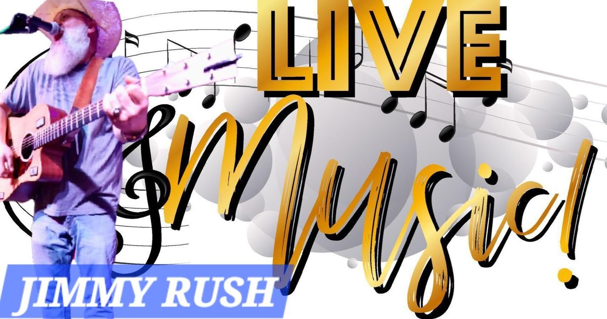 LIVE MUSIC: JIMMY RUSH