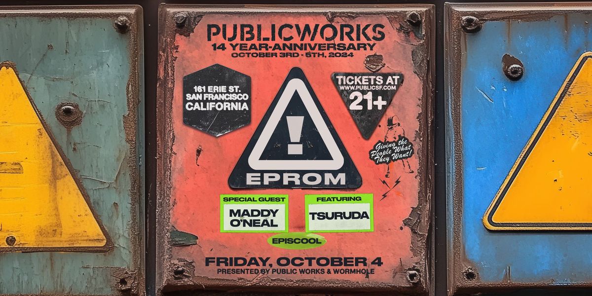 Eprom @ Public Works 14-Year Anniversary Weekend