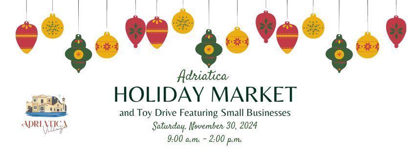 Adriatica Holiday Market & Toy Drive Featuring Small Businesses