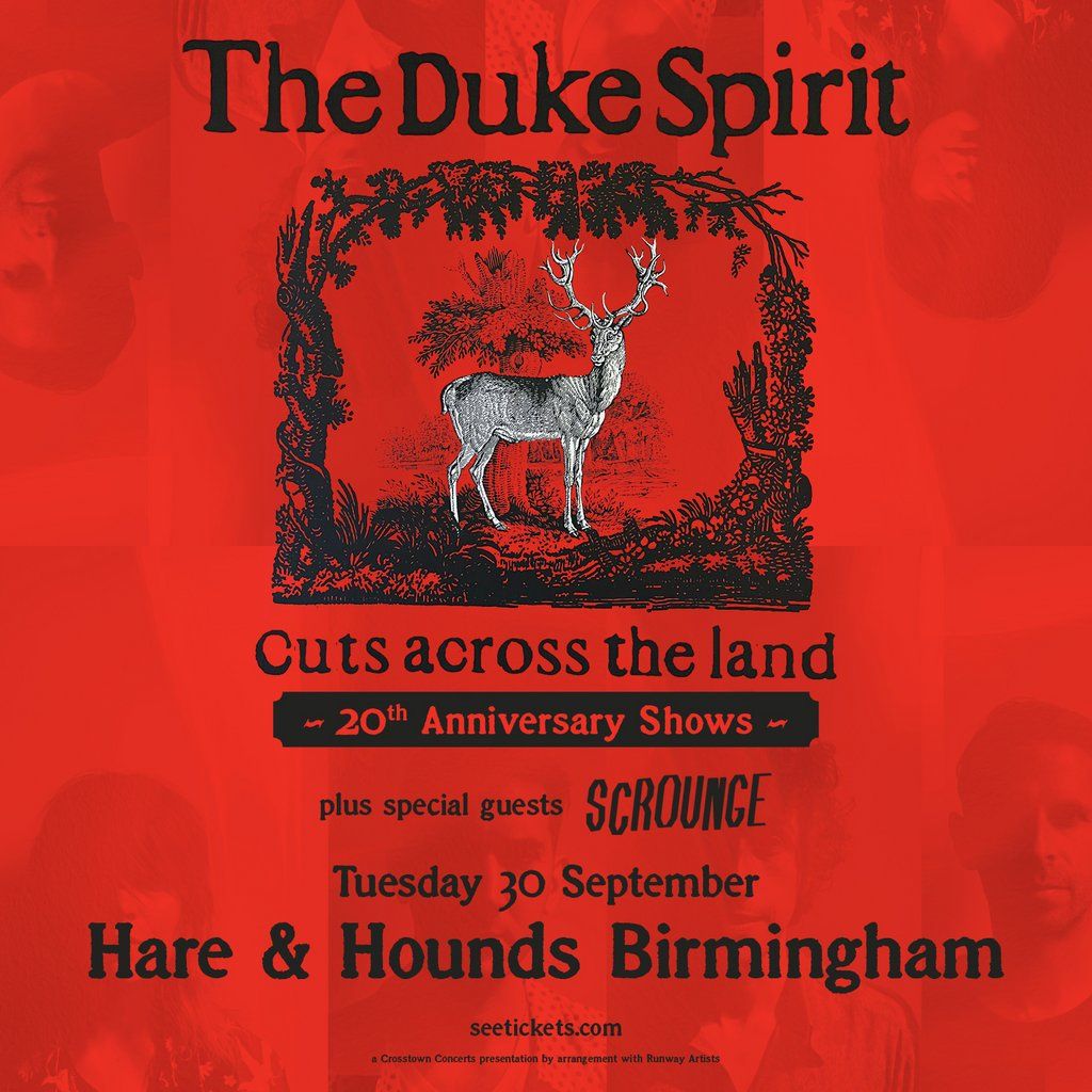 The Duke Spirit + Scrounge