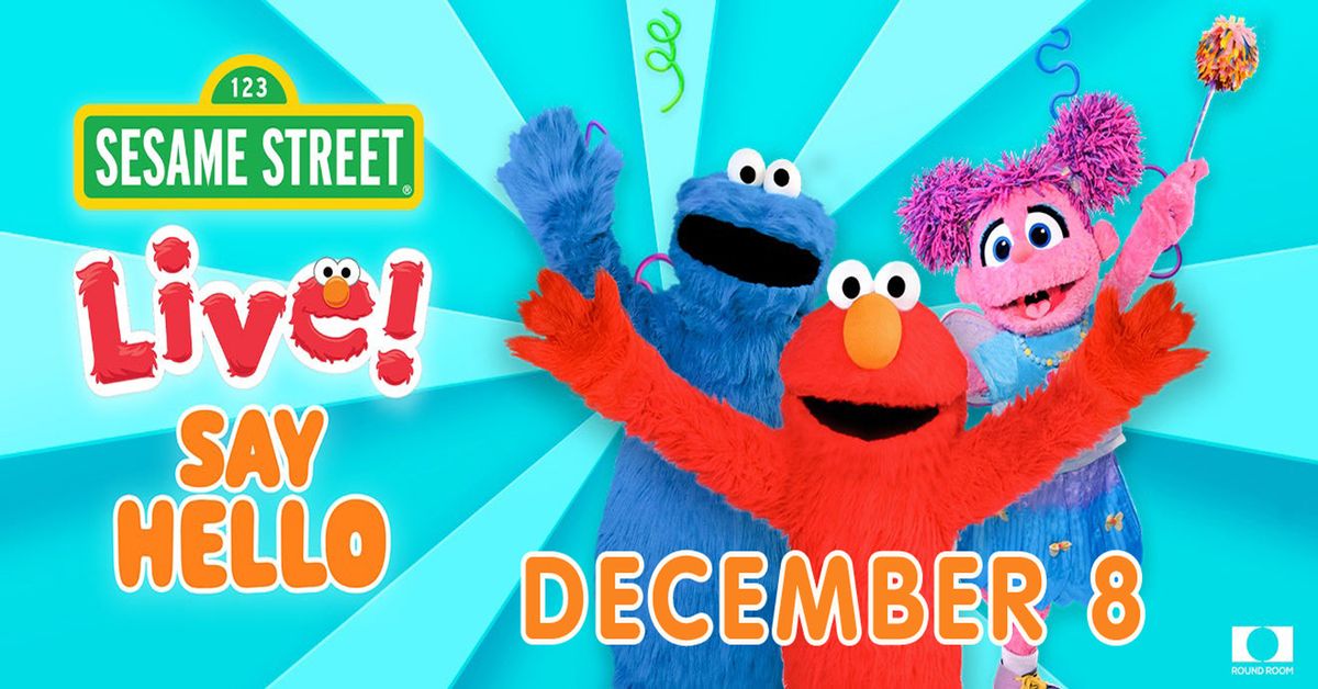 Sesame Street Live!  Say Hello!