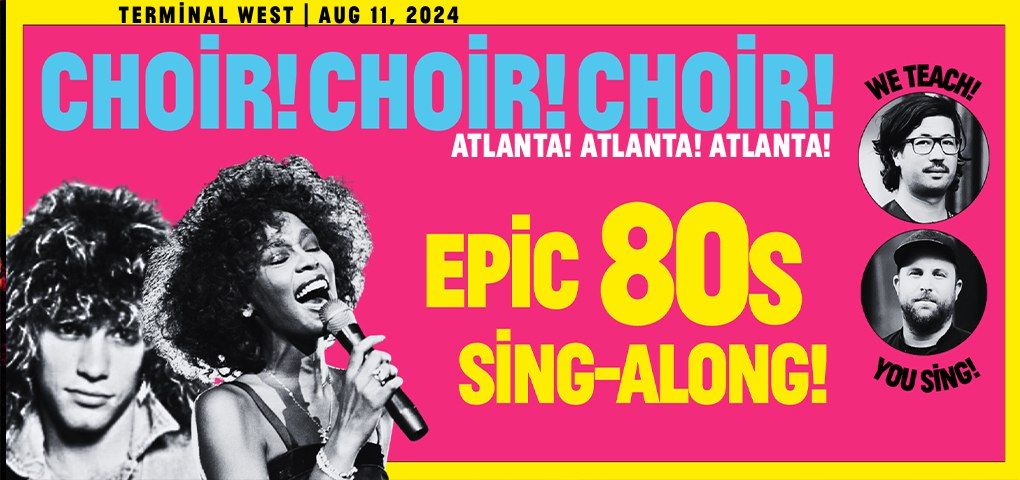 Choir! Choir! Choir!: EPIC 80s Sing-Along!