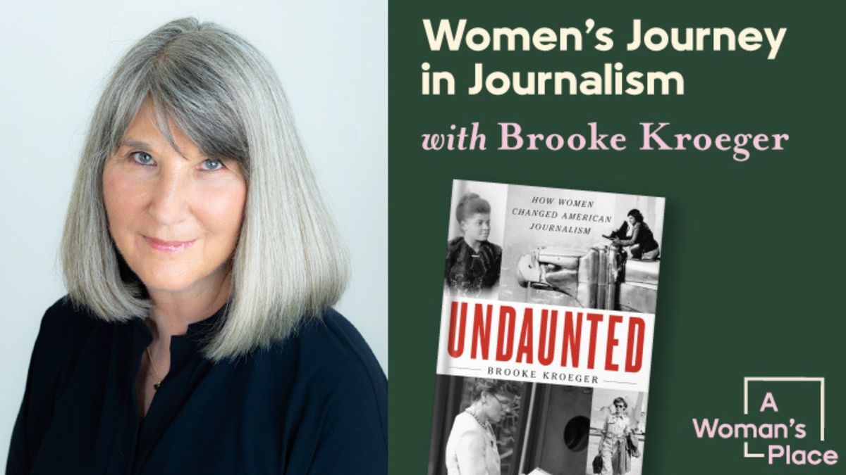 Women\u2019s Journey in Journalism with Brooke Kroeger