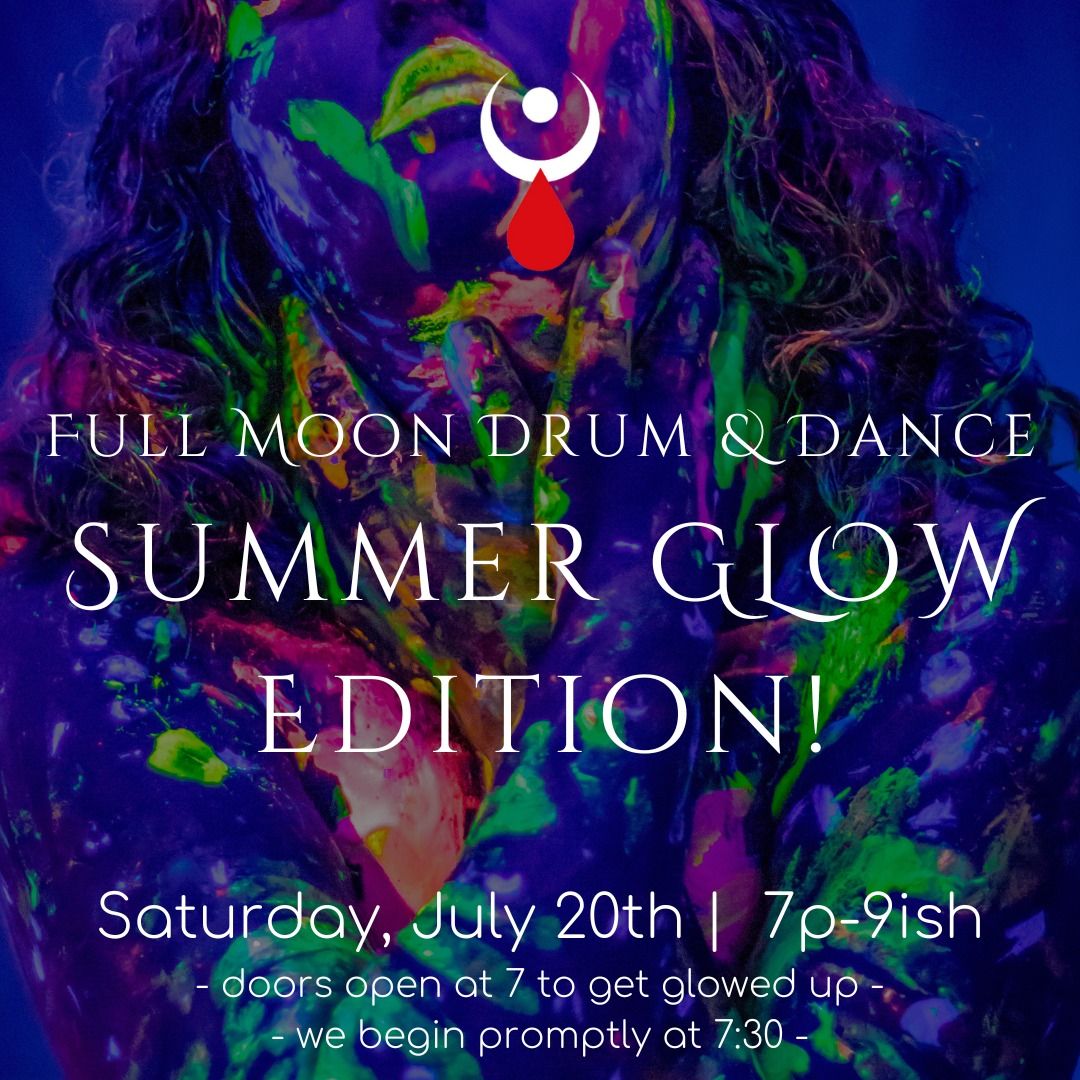 Full Moon Dance & Drum: GLOW Edition!