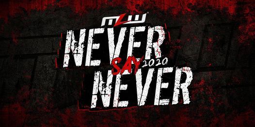 MLW: NEVER SAY NEVER 2020 (Major League Wrestling: FUSION TV taping)