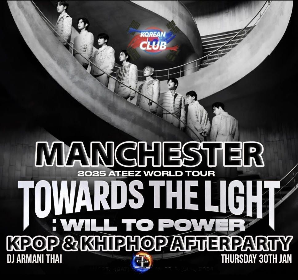 ATEEZ MANCHESTER AFTERPARTY with DJ Armani Thai: Korean Club | KPop KHipHop EDM | Tickets from \u00a35 | 30\/1\/25