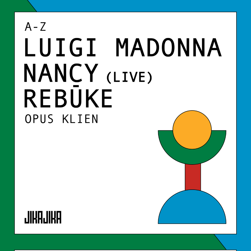 Jika Jika Presents: (A-Z) Luigi Madonna, Nancy (Live), Rebuke