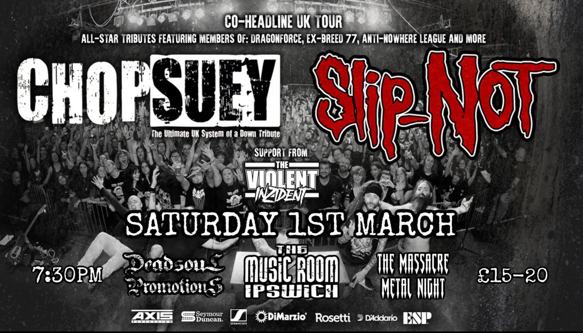 Chop Suey + Slip-Not - Live at The Music Room - Ipswich 