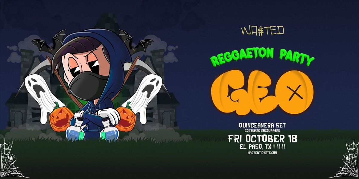 Halloween Reggaeton Party w\/ GEO @ 11:11 in El Paso, TX \/\/ Friday 10.18.2024 \/\/ 18 and over