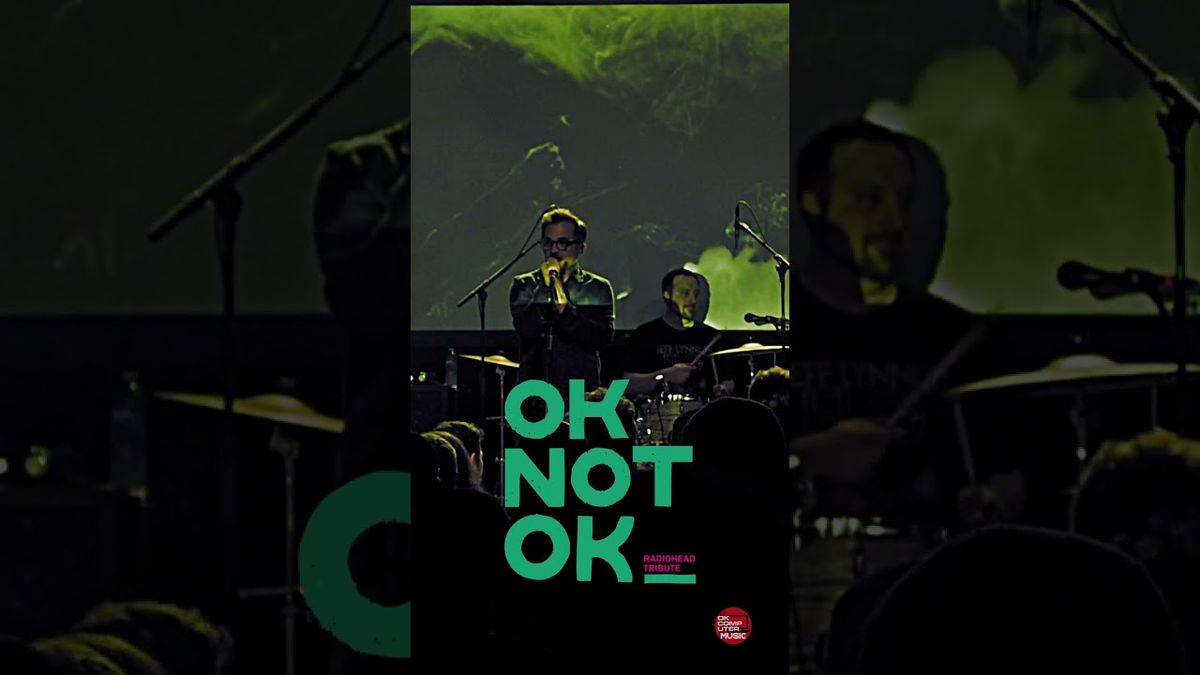 Ok NOT Ok - Radiohead Tribute