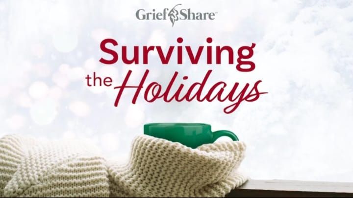 Grief Share: Surviving the Holidays