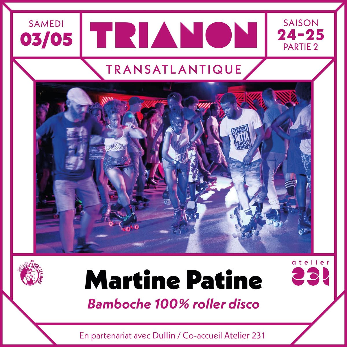 MARTINE PATINE \/ Bamboche 100% Roller Disco \/ Co-accueil avec Dullin hors les murs \u00e0 l'Atelier 231