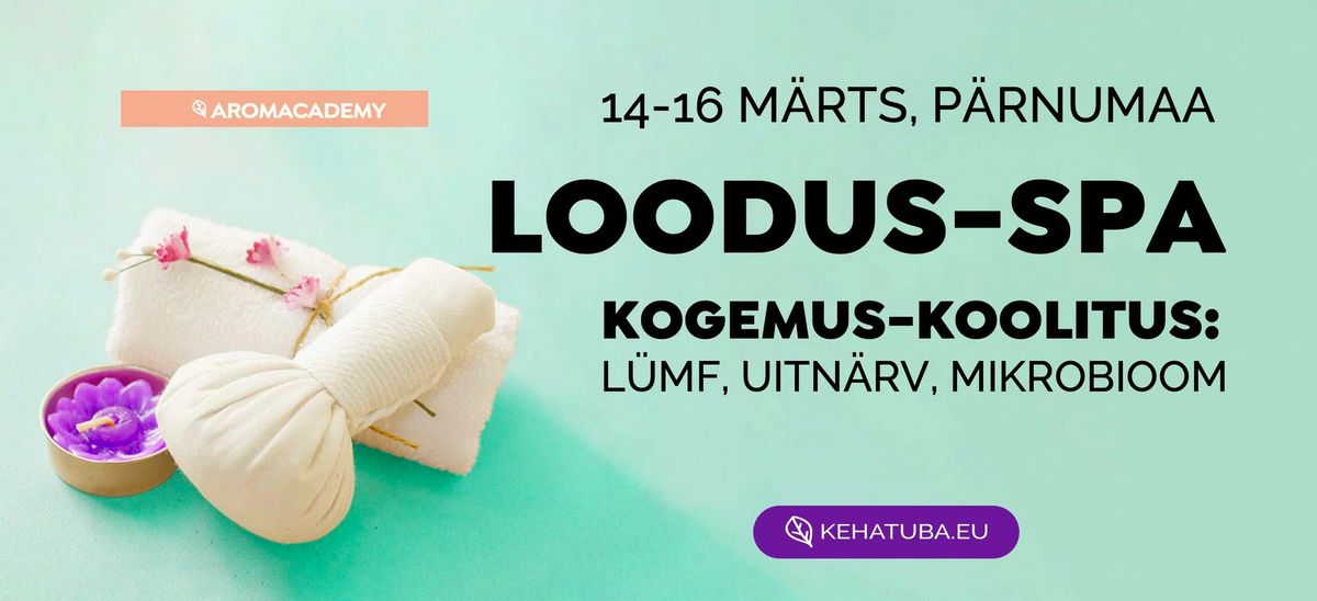 LOODUSSPA KOGEMUS-KOOLITUS: l\u00fcmf, uitn\u00e4rv ja mirkobioom detox programmides