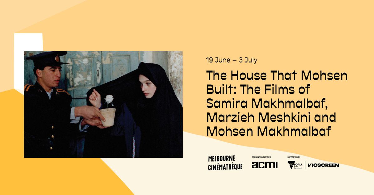 The House That Mohsen Built: The Films of Samira Makhmalbaf, Marzieh Meshkini and Mohsen Makhmalbaf