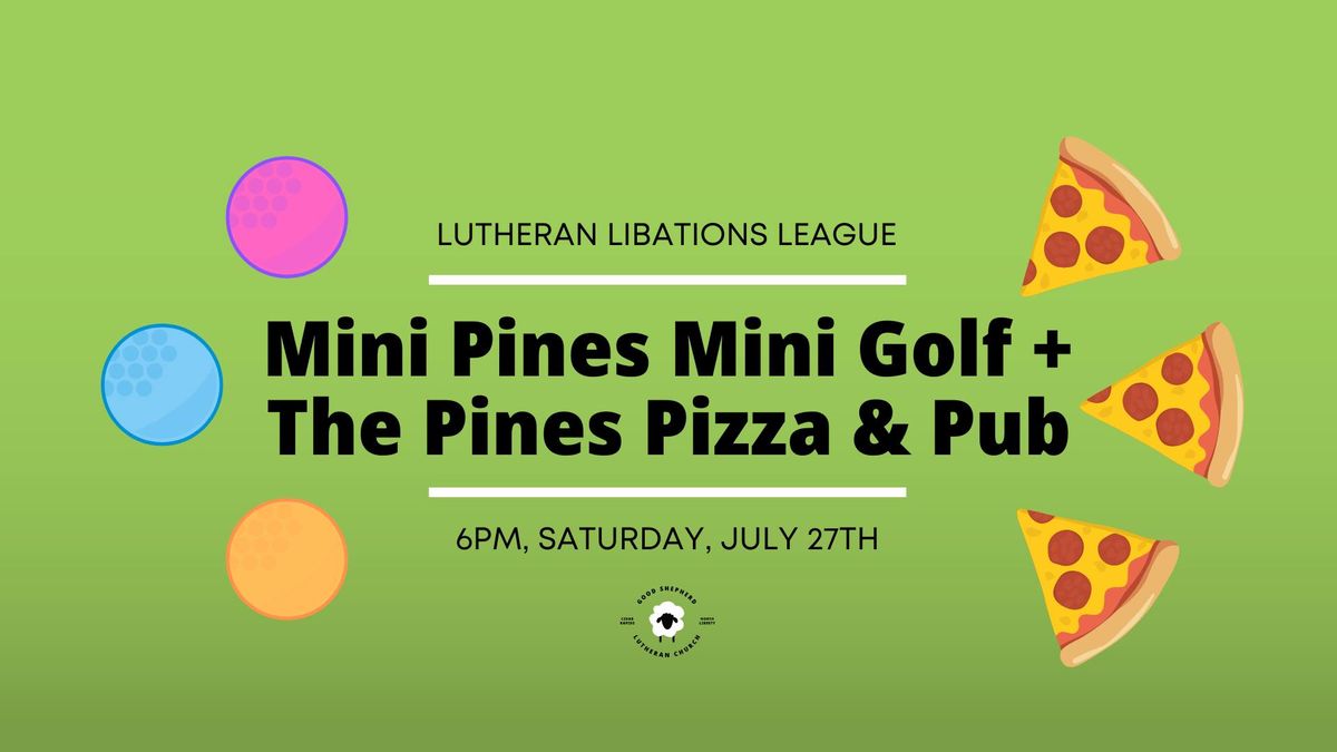 LLL: Mini Pines Mini Golf + The Pine Pizza & Pub
