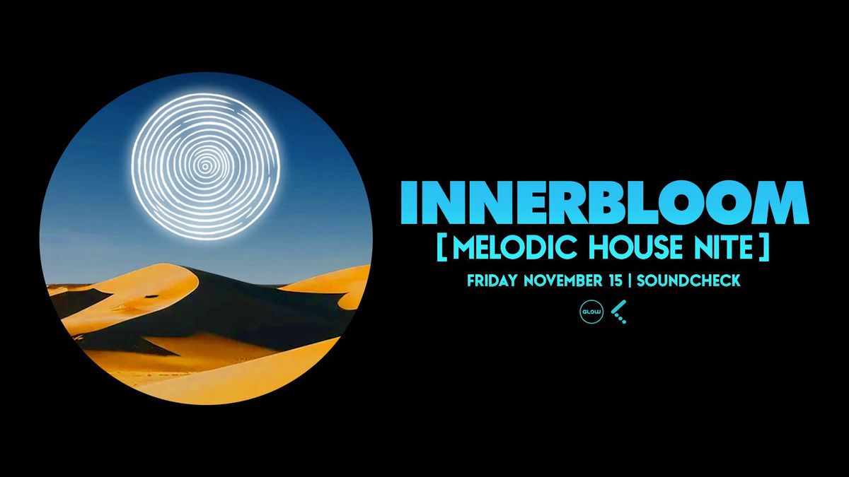 INNERBLOOM: Melodic House Nite