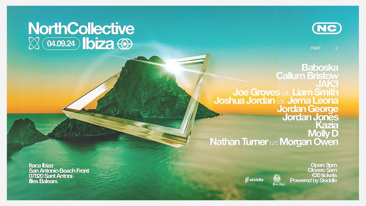 NorthCollective Presents: Ibiza Pt.2