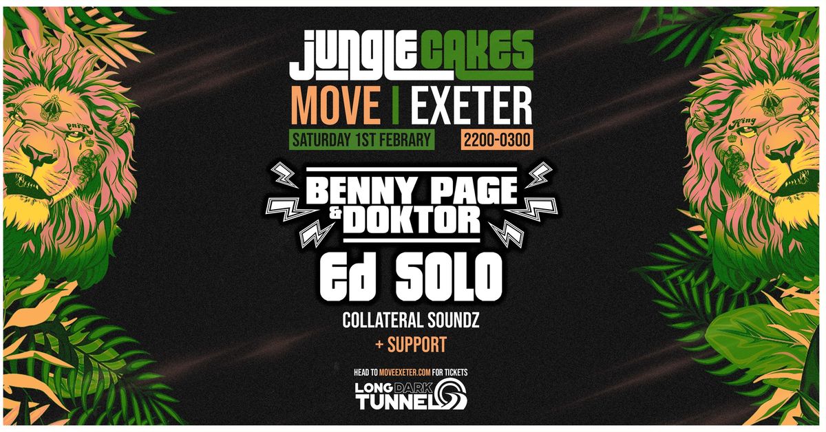 Jungle Cakes \u2013 Benny Page & Doktor \u2013 Ed Solo \u2013 Sat 1 Feb \u2013 Move \u2013 Exeter