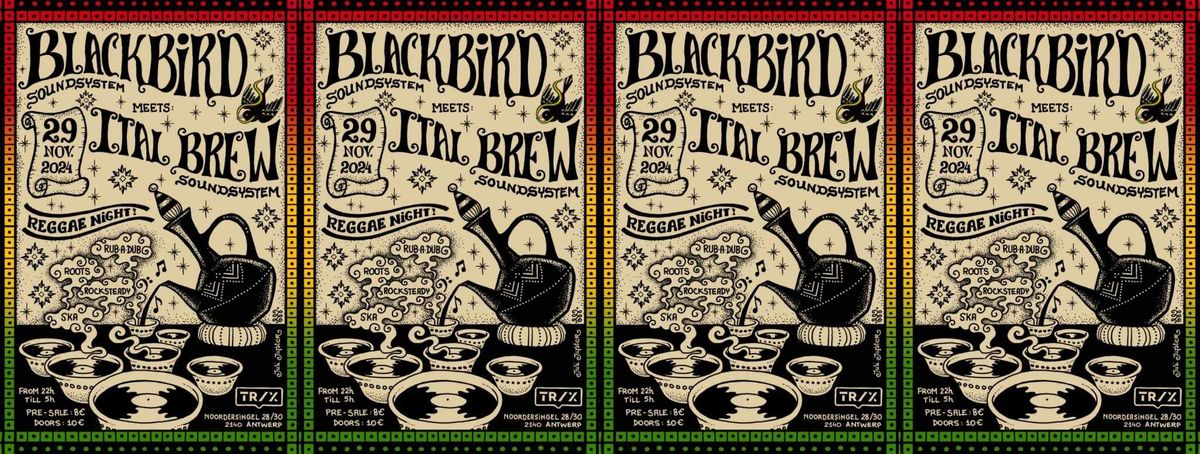 Blackbird soundsystem meets Ital brew soundsystem