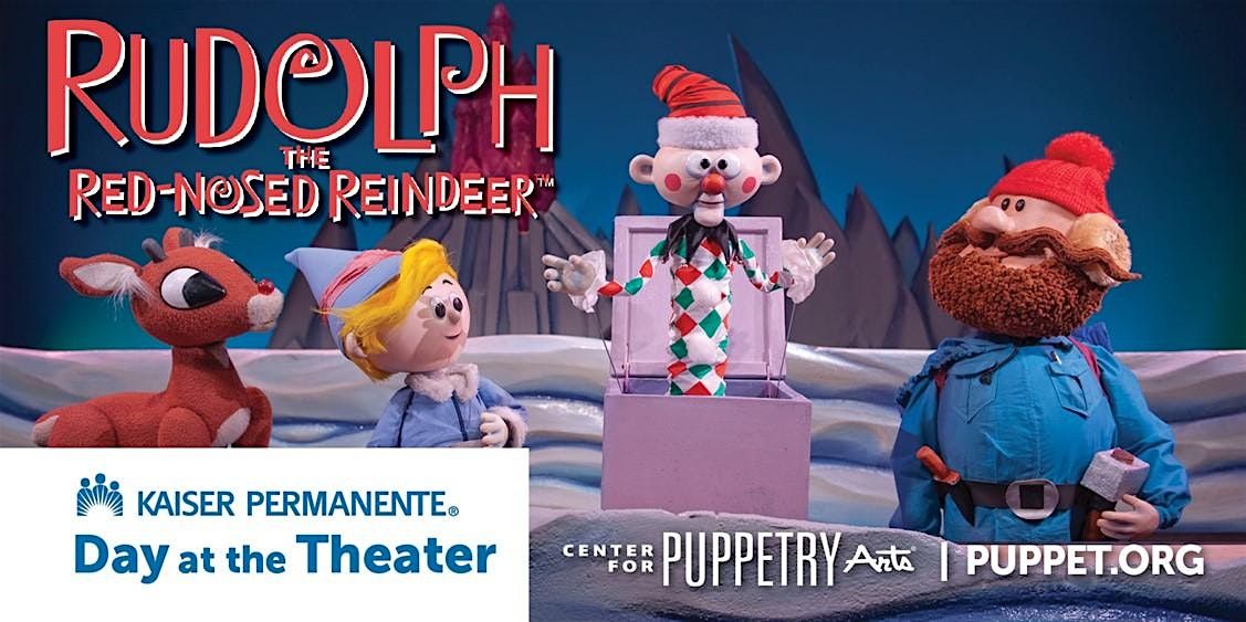 Kaiser Permanente Day at the Theater - Rudolph the Red Nose Reindeer