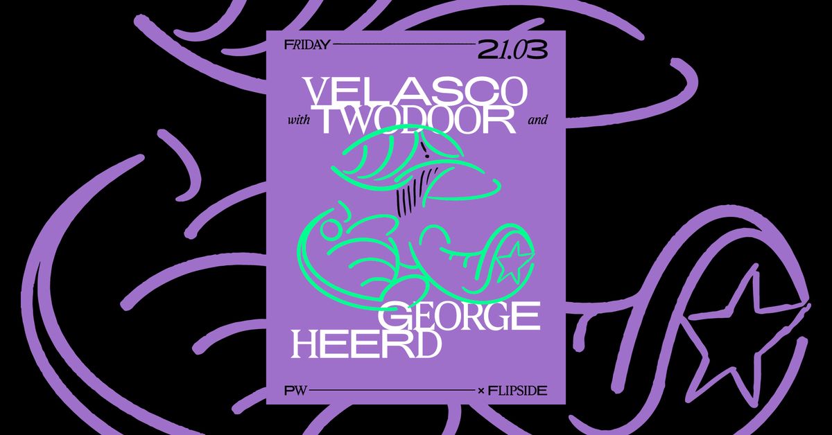 PW x Flipside \u2022 Velasco, Twodoor, George Heerd