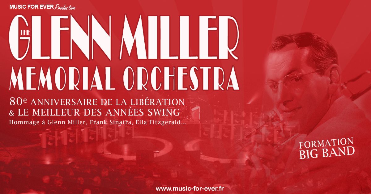 THE GLENN MILLER MEMORIAL ORCHESTRA - L'Illiade @ ILLKIRCH-GRAFFENSTADEN