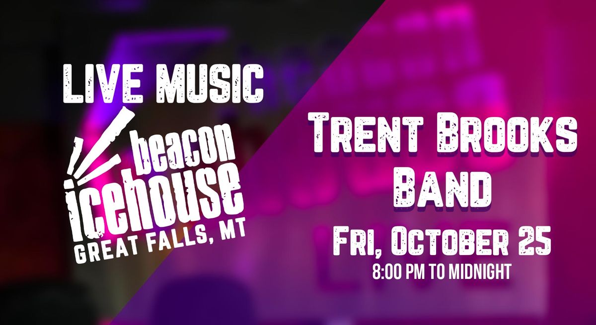 Trent Brooks Band - October 25, 8:00 PM - Midnight