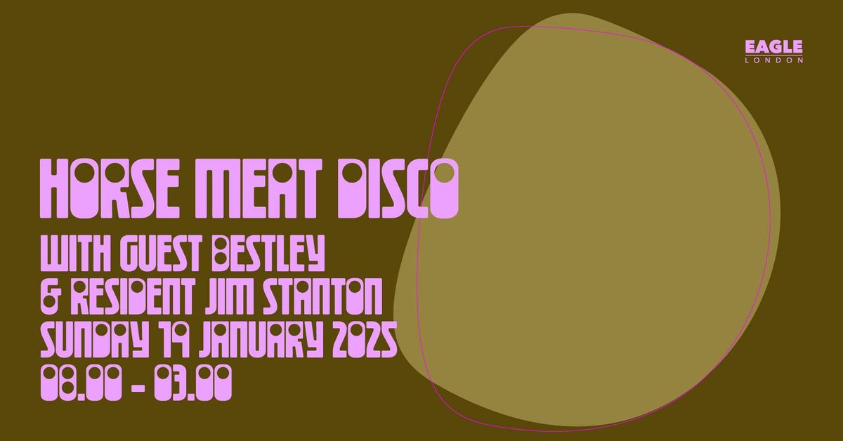 Horse Meat Disco at Eagle London with Bestley and Jim Stanton