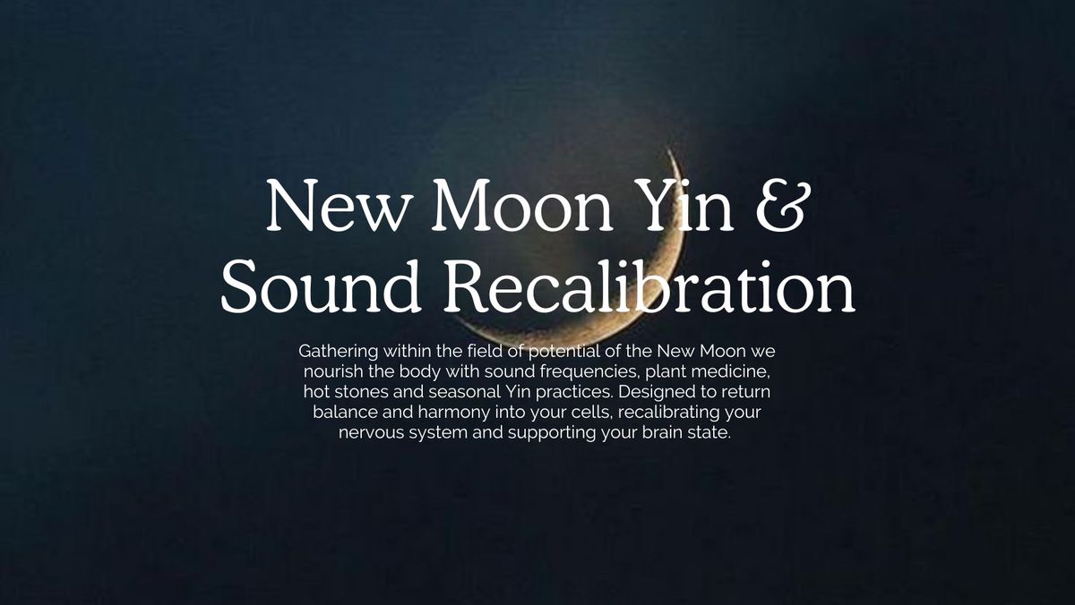 New Moon Yin & Sound Recalibration