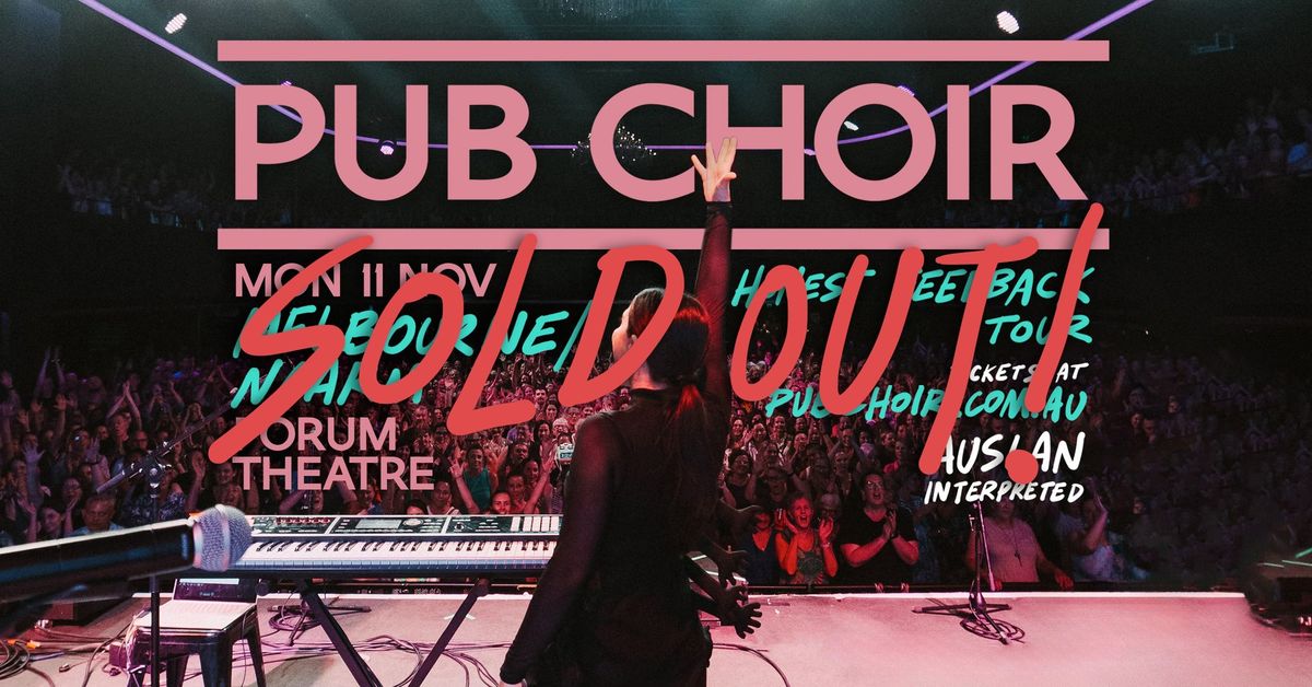 Pub Choir - Melbourne\/Naarm - Forum Theatre (Honest Feedback Tour)