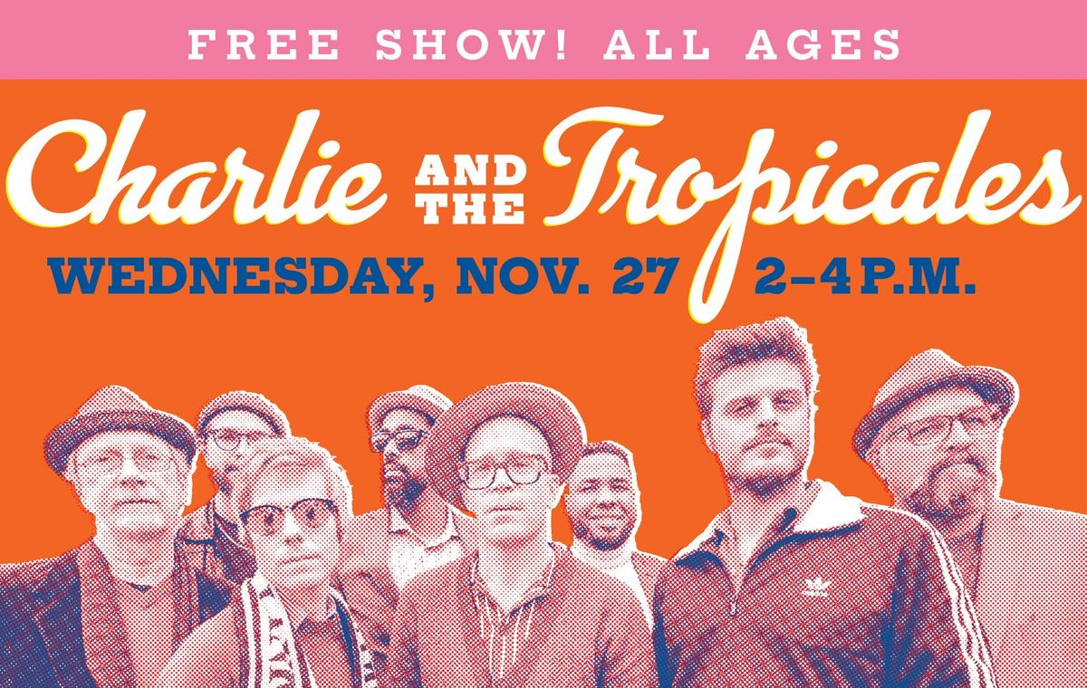 Free Show: Charlie & The Tropicales