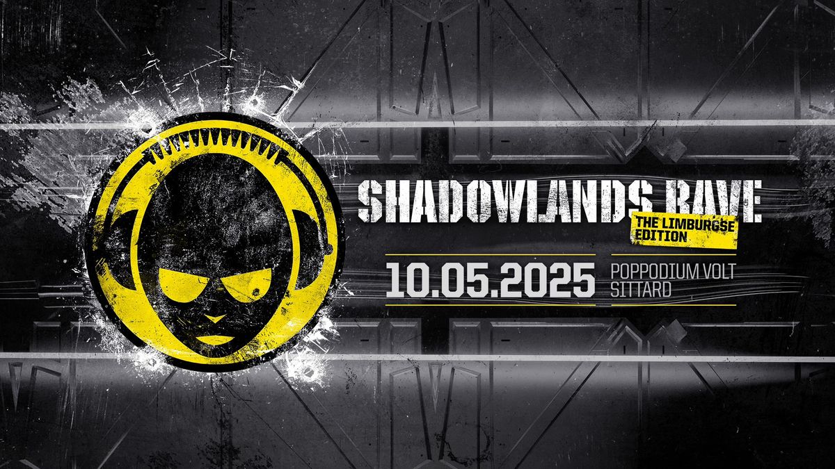 Shadowlands Rave - The Limburgse Edition | 10.05.2025 | Poppodium Volt | Sittard