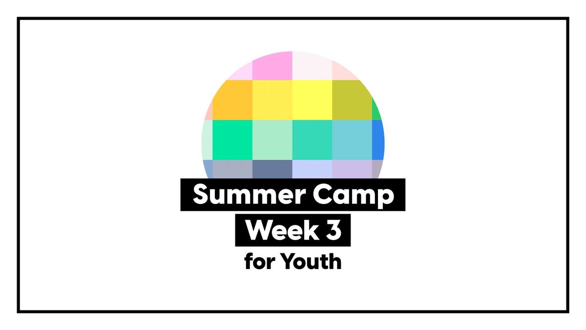 Summer Camp 2024 \u2022 Week 3
