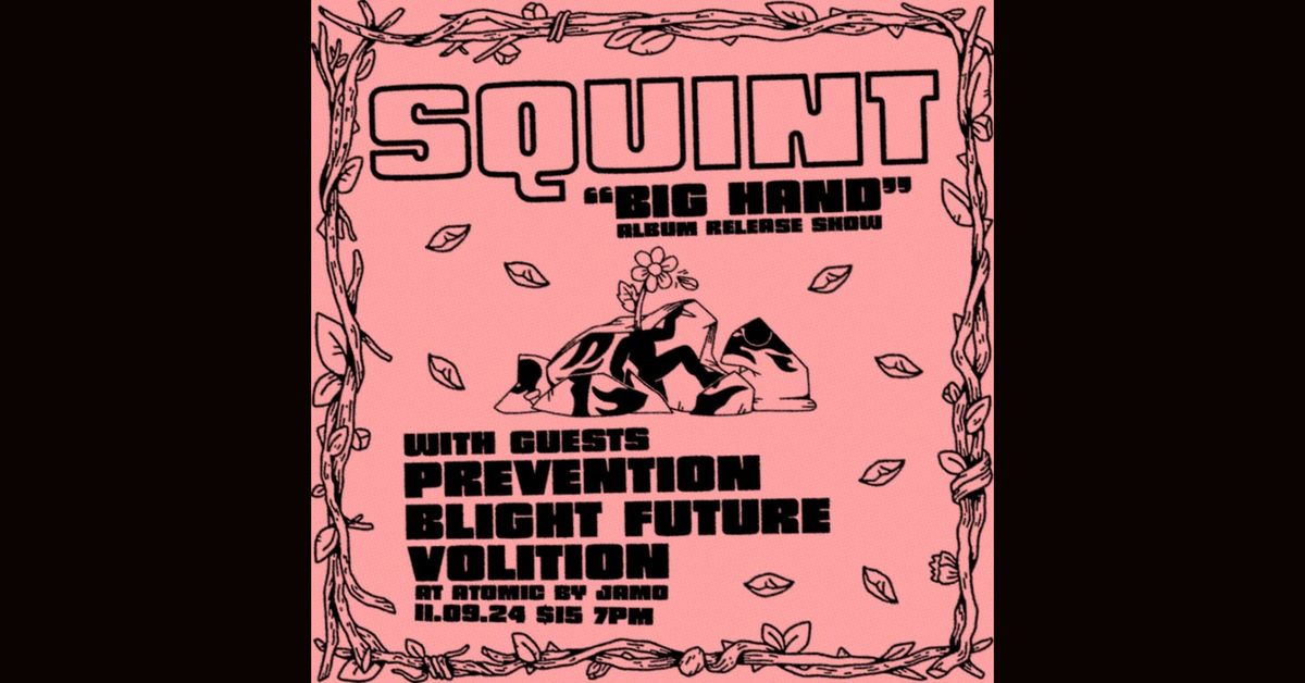 Squint "Big Hand" Album Release Show at Atomic