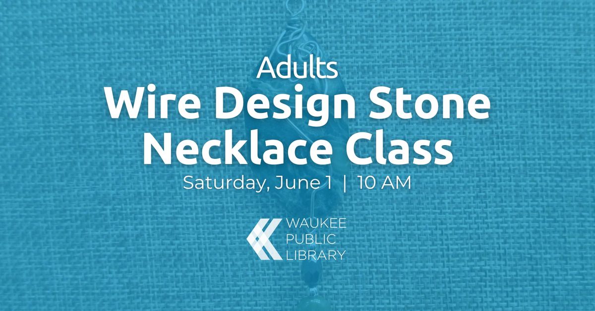 Wire Design Stone Necklace Class