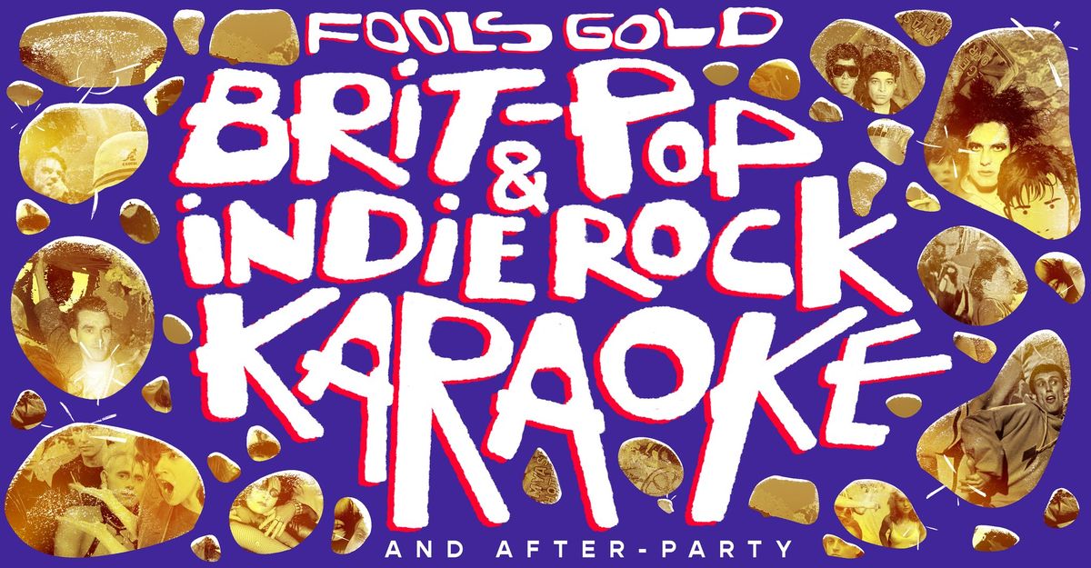 Fools Gold - BRIT POP & INDIE ROCK KARAOKE + Afterparty