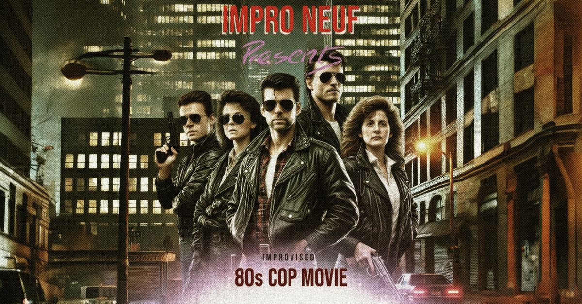 \ud83c\udfac 80s Cop Movie Improv Show