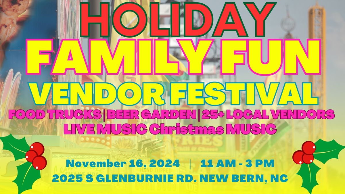 Holiday Family Fun -Vendor Festival