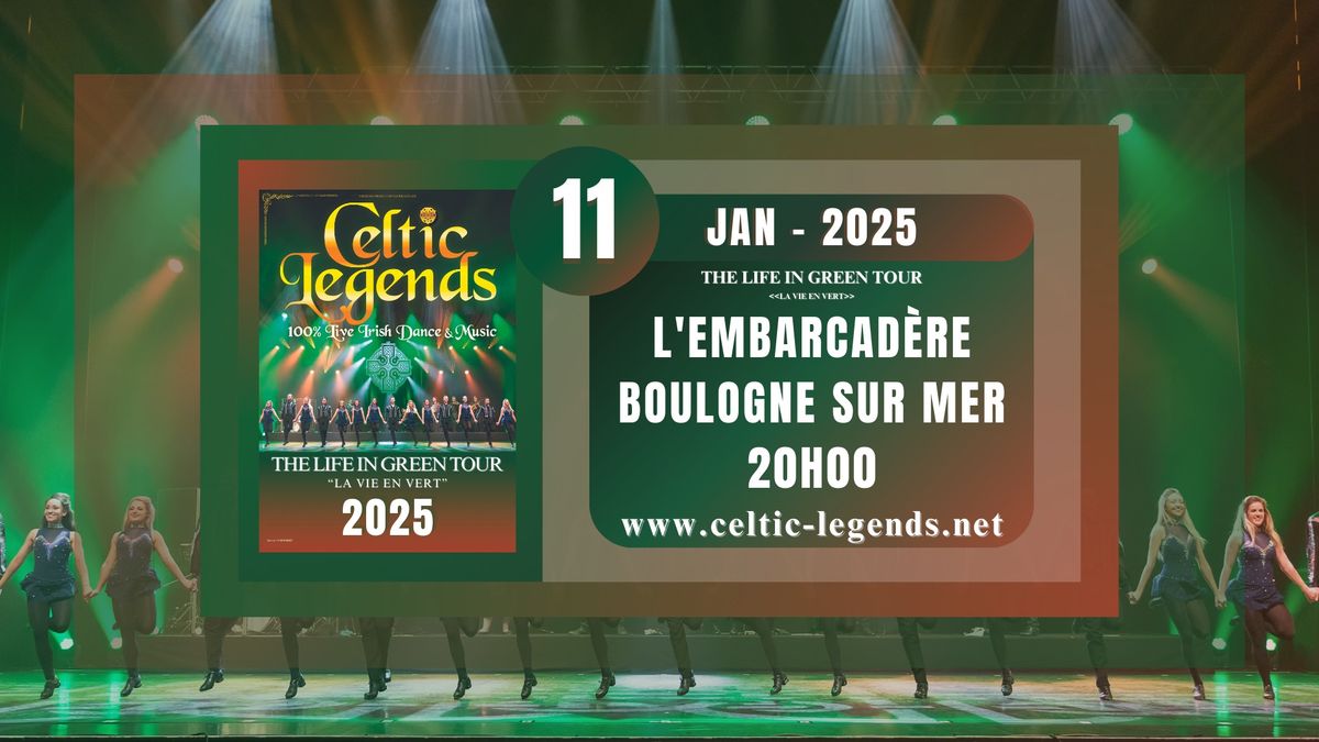 Celtic Legends - The Life in Green Tour 2025 - Boulogne Sur Mer