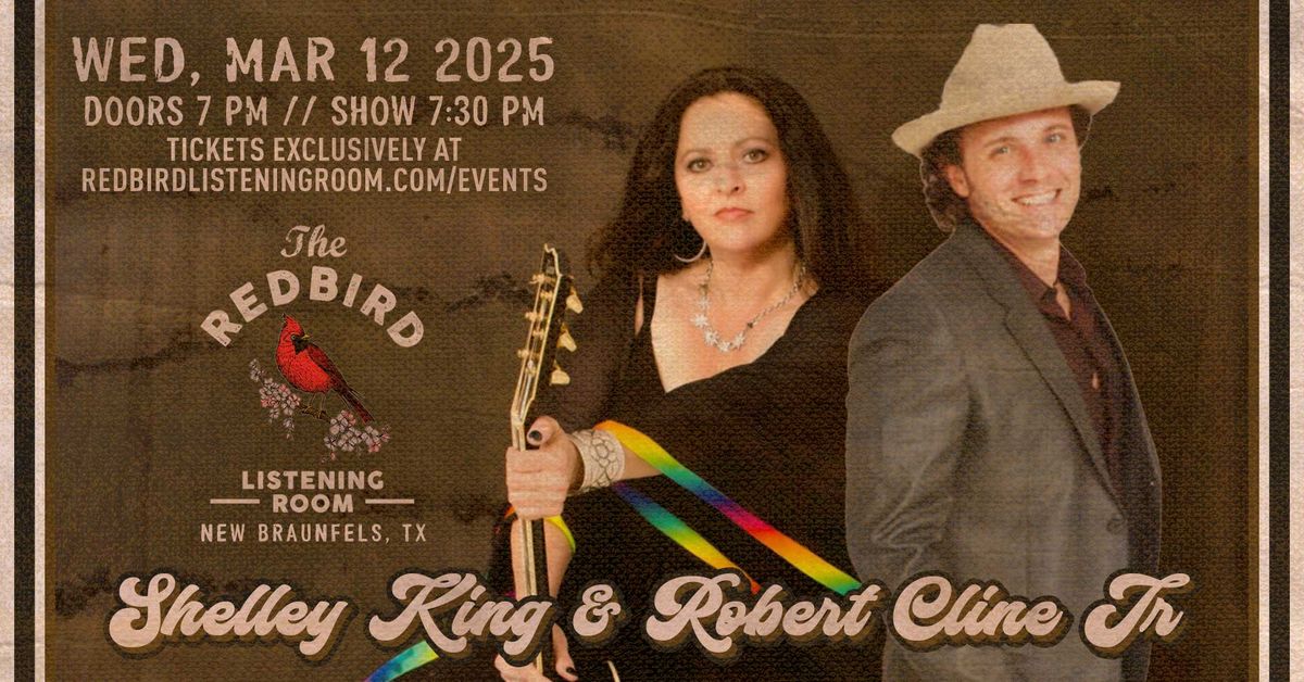 Shelley King & Robert Cline Jr @ The Redbird - 7:30 pm