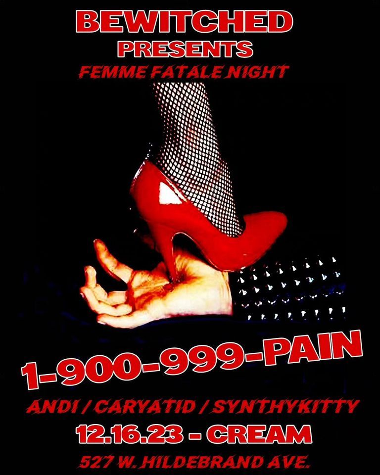 Bewitched San Antonio Presents: 1-900-999-PAIN - Femme Fatale Night - Cream - 12.16.23